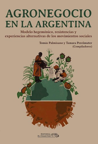 Agronegocio En La Argentina - Tomas Palmisano