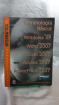 Comprar Livro Terminologia Basica Windows Xp Word 2007 Excel 2007 Access 2007 Pow... - Mario Gomes Da Silva C7b6 2010 2ed [2010]