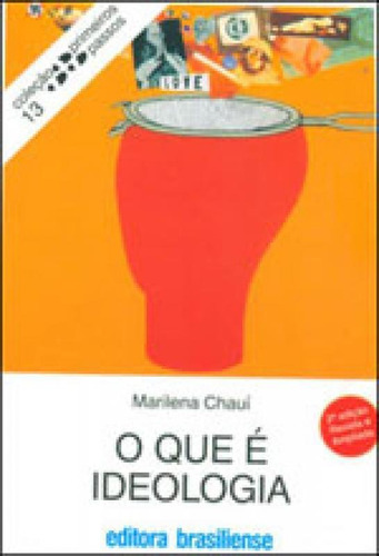 O Que E Ideologia, De Chaui, Marilena. Editora Brasiliense, Capa Mole, Edição 2ª Edição - 2002