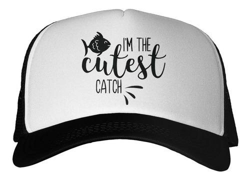 Gorra Frase Im The Cutest Catch Soy La Captura