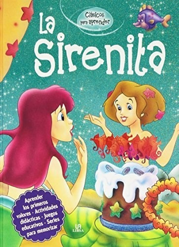 La Sirenita  Clasicos Para Aprender, De Vários. Editorial Libsa, Tapa Dura En Español