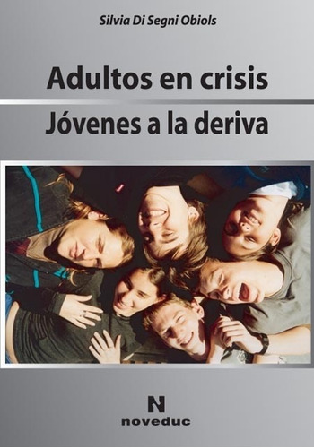 Adultos En Crisis Jovenes A La Deriva - Di Segni Obiols