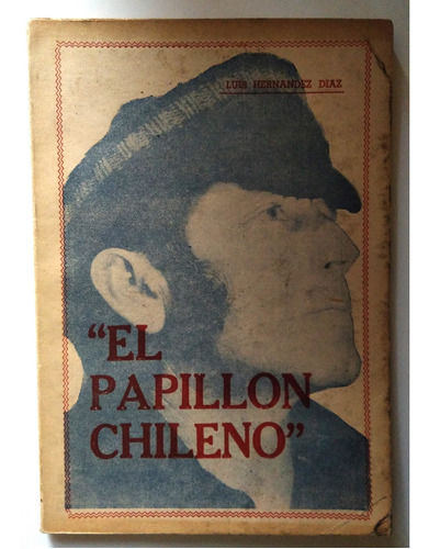 Luis Hernandez Diaz. El Papillon Chileno