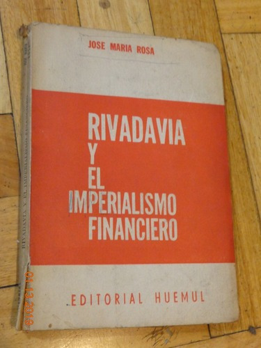 Rivadavia Y El Imperialismo Financiero. José María Ro&-.