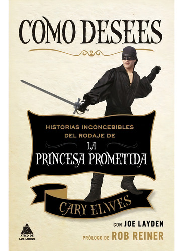 Libro Como Desees - Cary Elwes - Ático De Los Libros