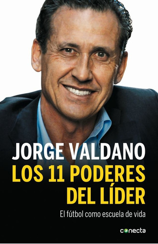 Los 11 Poderes Del Lider - Valdano, Jorge