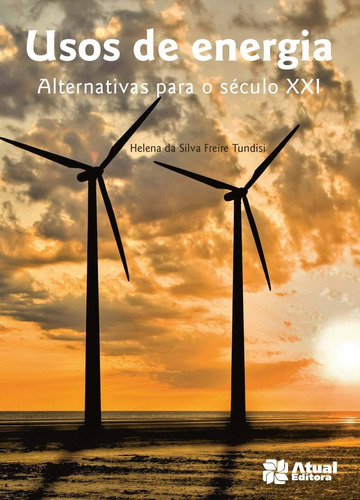 Usos de energia: Alternativas para o século XXI, de Tundisi, Helena Silva Freire. Série Meio ambiente Editora Somos Sistema de Ensino, capa mole em português, 2013