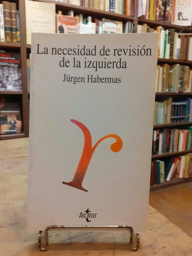 La Necesidad De Revisión De La Izquierda. Jürgen Habermas 