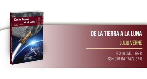 Libro De La Tierra A La Luna. - Julio Verne Plutón Ediciones