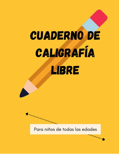 Libro Cuaderno Caligrafía Libre (spanish Edition)