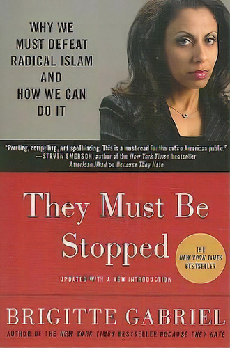 They Must Be Stopped : Why We Must Defeat Radical Islam And How We Can Do It, De Brigitte Gabriel. Editorial Griffin Publishing, Tapa Blanda En Inglés, 2010