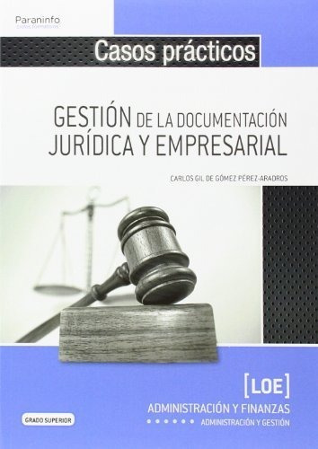 Casos Prãâ¡cticos Para La Gestiãâ³n De La Documentaciãâ³n Jurãâdica Y Empresarial, De Gil De Gómez Pérez-aradros, Carlos. Editorial Ediciones Paraninfo, S.a, Tapa Blanda En Español