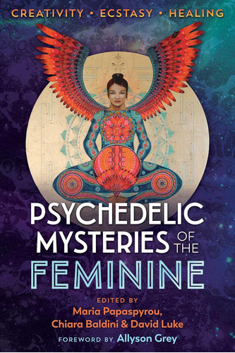 Libro: Psychedelic Mysteries Of The Feminine: Creativity, Ec