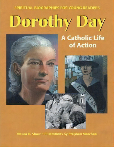 Dorothy Day : A Catholic Life In Action, De Maura D. Shaw. Editorial Jewish Lights Publishing, Tapa Dura En Inglés, 2004