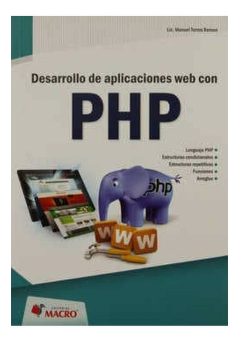 Desarrollo De Aplicaciones Web Con Php, De Torres, Manuel. Editorial Imp. Macro Peru   Macro Peru, Tapa Blanda En Español