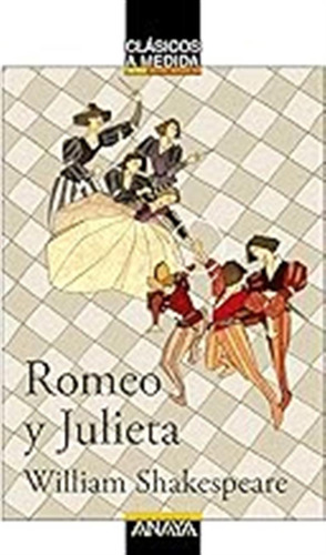 Romeo Y Julieta (clásicos - Clásicos A Medida) / William Sha