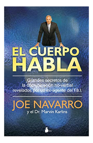 Libro : El Cuerpo Habla - Joe Navarro Y El Dr. Marvin...