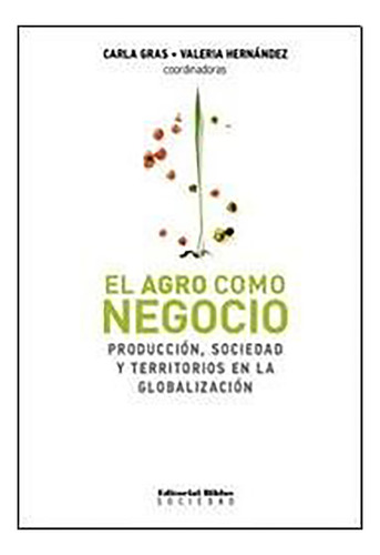 El Agro Como Negocio - Gras - Biblos - #d