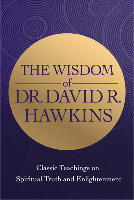 Libro The Wisdom Of Dr. David R. Hawkins: Classic Teachin...