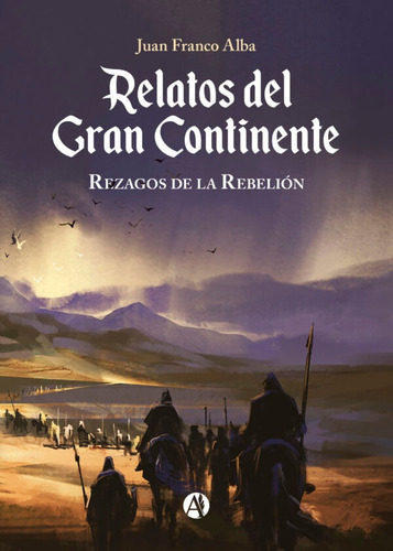 Relatos Del Gran Continente - Juan Franco Alba