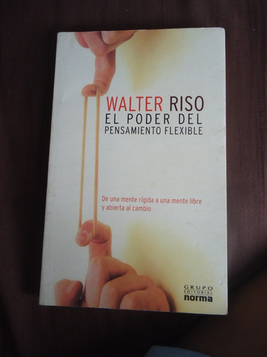 Libro Poder Del Pensamiento Flexible- Walter Riso