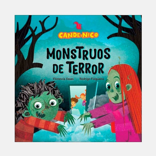 Libro Cande Y Nico - Monstruos De Terror - Florencia Esses