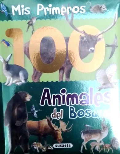 Mis Primeros 100 Animales Del Bosque - Tapa Dura Susaeta