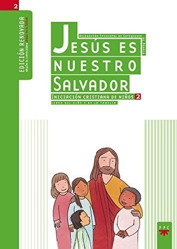 Jesús Es Nuestro Salvador. Iniciación Cristiana De Niños 2.