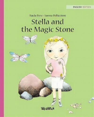 Stella And The Magic Stone, De Tuula Pere. Editorial Wickwick Ltd, Tapa Blanda En Inglés