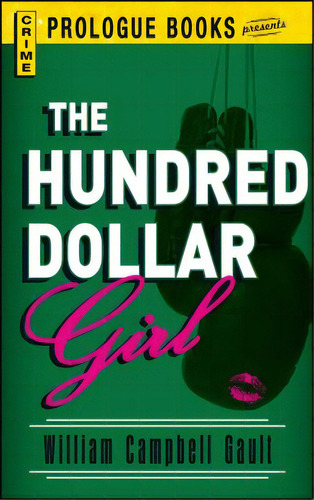 Hundred Dollar Girl, De Gault, William Campbell. Editorial Prologue, Tapa Blanda En Inglés