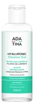 Comprar Gel De Limpeza Ada Tina Cleanse Gel Ácido Hialurônico 100ml Momento De Aplicação Diau002Fnoite Tipo De Pele Todo Tipo De Pele