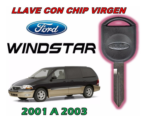 01-03 Ford Windstar Llave Con Chip Virgen