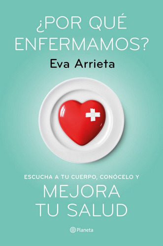 Por Que Enfermamos - Eva Arrieta