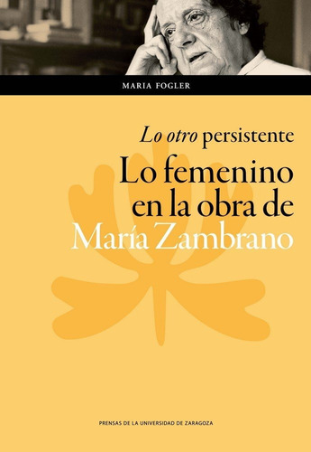 Libro  Lo Otroã¶ Persistente: Lo Femenino En La Obra De M...