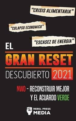 Libro El Gran Reset Descubierto 2021 : Crisis Alimentaria...