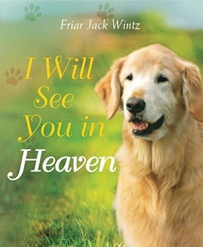 I Will See You In Heaven (dog Lovers Edition) -..., De Wintz, Jack. Editorial Paraclete Press En Inglés