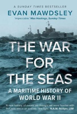 The War For The Seas : A Maritime History Of World War Ii...