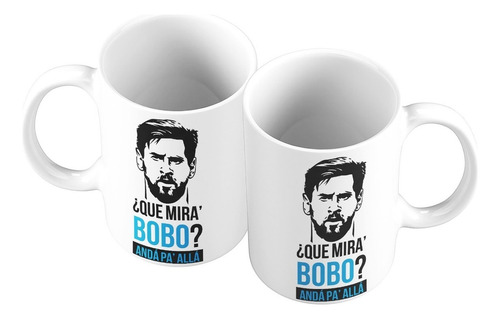 Taza Mug 11oz Lionel Messi Argentina Que Mira Bobo