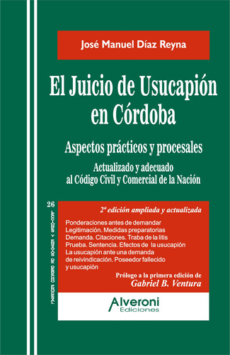 El Juicio De Usucapion En Cordoba. Aspectos Practi - Diaz R