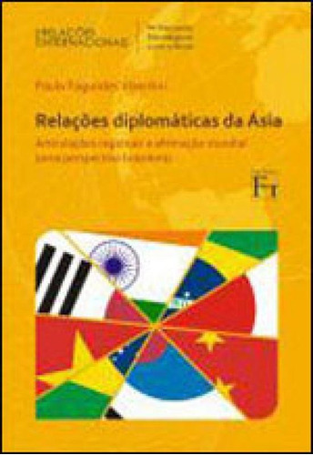 RELAÇOES DIPLOMATICAS DA ASIA, de Visentini, Paulo Fagundes. Editora FINO TRAÇO, capa mole em português