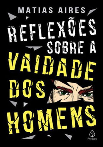 Reflexões Sobre A Vaidade Dos Homens, De Aires, Matias. Editora Principis, Capa Mole Em Português