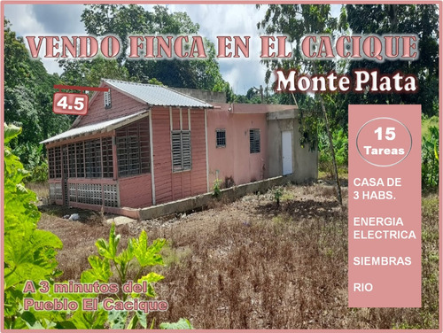 Vendo Finca De 15 Tareas Cerca De La Carretera En El Cacique De Monte Plata, Con Casa + Siembra  + Rio, Con La Mejor Ubicación