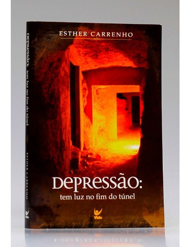 Depressão Tem Luz No Fim Do Túnel - Esther Carrenho