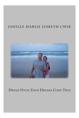 Libro: Dream Until Your Dreams Come True (volume 1)
