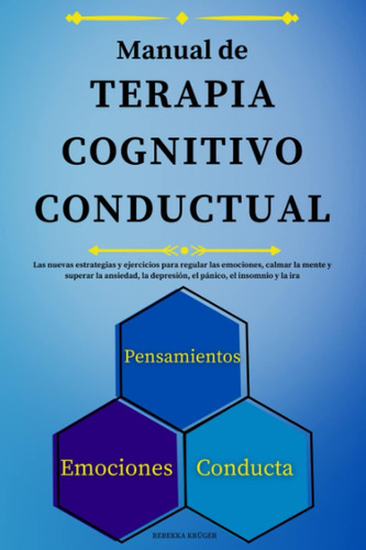 Libro: Manual De Terapia Cognitivo Conductual: Las Nuevas Es