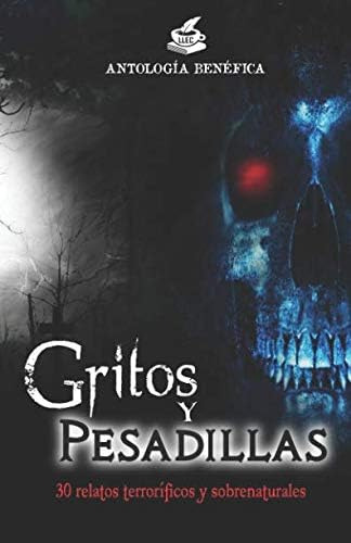 Libro: Gritos Y Pesadillas: 30 Relatos Terroríficos Y Sobren