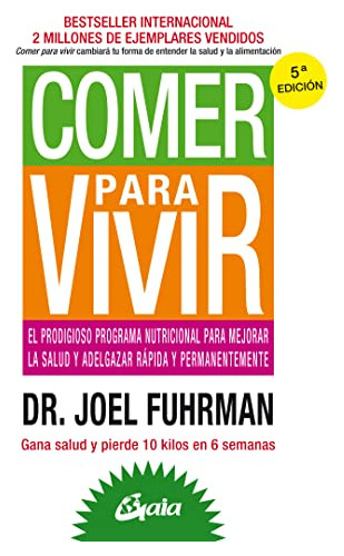 Comer Para Vivir, Joel Fuhrman, Gaia