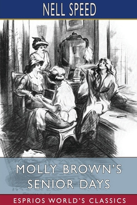 Libro Molly Brown's Senior Days (esprios Classics): Illus...