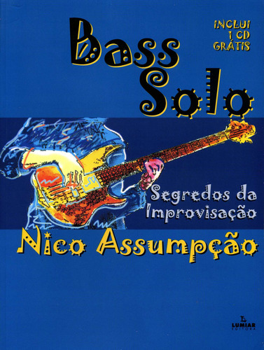 Bass Solo - Segredos da improvisação, de Assumpção, Nico. Editora Irmãos Vitale Editores Ltda, capa mole em português, 2009