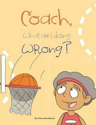 Libro Coach, What Am I Doing Wrong? - Dana Bradshaw